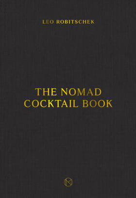 Robitschek |  The Nomad Cocktail Book: [A Cocktail Recipe Book] | Buch |  Sack Fachmedien