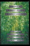 Mulkey / Smith / Chazdon |  Tropical Forest Plant Ecophysiology | Buch |  Sack Fachmedien
