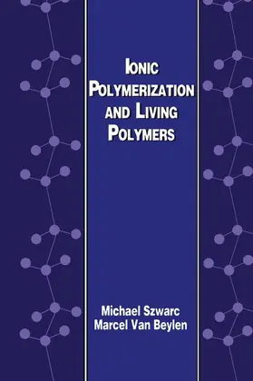 van Beylen / Szwarc |  Ionic Polymerization and Living Polymers | Buch |  Sack Fachmedien