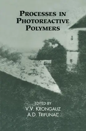 Krongauz / Trifunac | Processes in Photoreactive Polymers | Buch | 978-0-412-03891-4 | sack.de