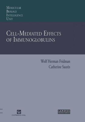 Fridman | Cell-Mediated Effects of Immunoglobulins | Buch | 978-0-412-11821-0 | sack.de
