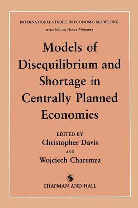 Davis / Charemza |  Models of Disequilibrium and Shortage in Centrally Planned Economies | Buch |  Sack Fachmedien
