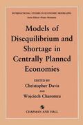 Davis / Charemza |  Models of Disequilibrium and Shortage in Centrally Planned Economies | Buch |  Sack Fachmedien