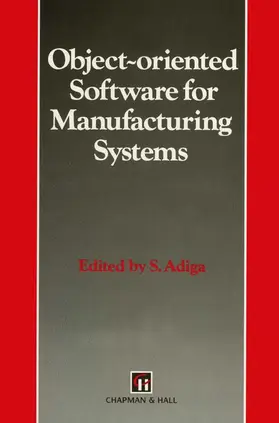 Adiga |  Object-oriented Software for Manufacturing Systems | Buch |  Sack Fachmedien