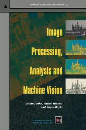 Sonka / Boyle / Hlavac | Image Processing, Analysis and Machine Vision | Buch | 978-0-412-45570-4 | www.sack.de