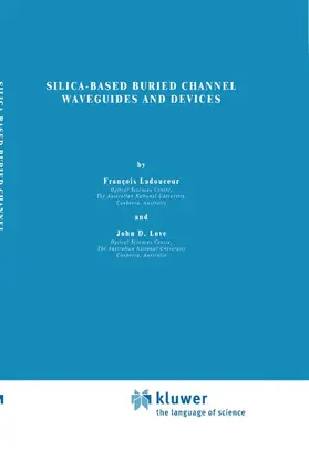 Love / Ladouceur |  Silica-based Buried Channel Waveguides and Devices | Buch |  Sack Fachmedien
