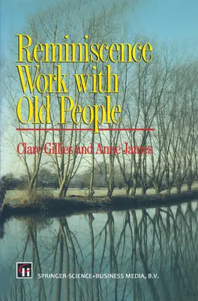 James / Gillies |  Reminiscence Work with Old People | Buch |  Sack Fachmedien