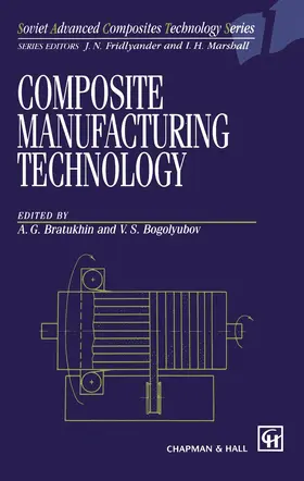 Bratukhin / Bogolyubov |  Composite Manufacturing Technology | Buch |  Sack Fachmedien