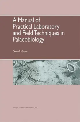 R. Green / Green |  A Manual of Practical Laboratory and Field Techniques in Palaeobiology | Buch |  Sack Fachmedien