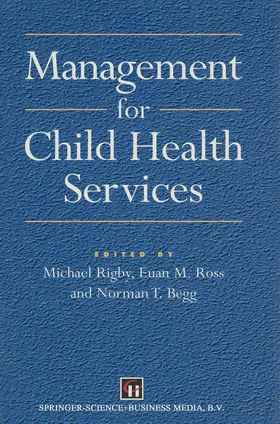 Begg / Rigby / Ross |  Management for Child Health Services | Buch |  Sack Fachmedien