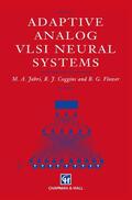 Jabri / Flower / Coggins |  Adaptive Analog VLSI Neural Systems | Buch |  Sack Fachmedien