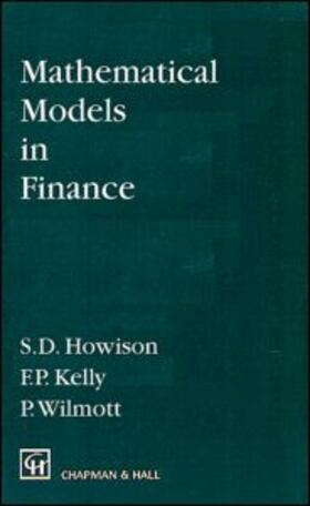 Howison / Kelly / Wilmott | Mathematical models in finance | Buch | 978-0-412-63070-5 | sack.de