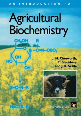 Chesworth / Scaife / Stuchbury | An Introduction to Agricultural Biochemistry | Buch | 978-0-412-64390-3 | sack.de