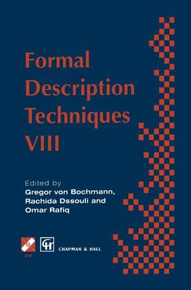 von Bochmann / Dssouli / Rafiq | Formal Description Techniques VIII | Buch | 978-0-412-73270-6 | sack.de