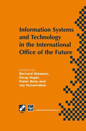 Glasson / Nunamaker / Vogel | Information Systems and Technology in the International Office of the Future | Buch | 978-0-412-79790-3 | sack.de