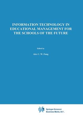 Fung / Teather / Visscher |  Information Technology in Educational Management for the Schools of the Future | Buch |  Sack Fachmedien