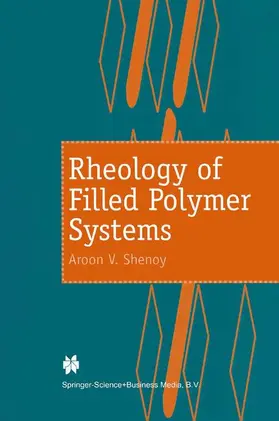 Shenoy |  Rheology of Filled Polymer Systems | Buch |  Sack Fachmedien