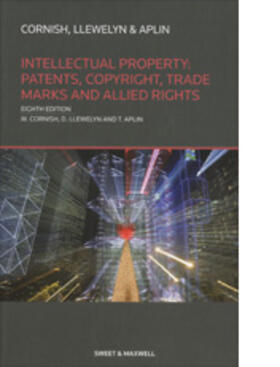 Cornish / Llewelyn / Aplin | Intellectual Property: Patents, Copyrights, Trademarks & Allied Rights | Buch | 978-0-414-02559-2 | sack.de
