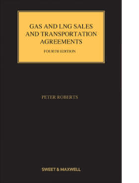 Roberts |  Gas and LNG Sales and Transportation Agreements | Buch |  Sack Fachmedien