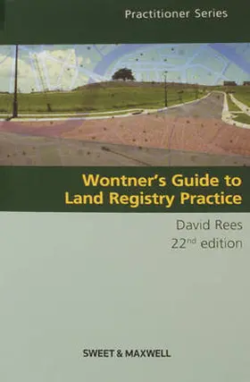 Rees |  Wontner's Guide to Land Registry Practice | Buch |  Sack Fachmedien