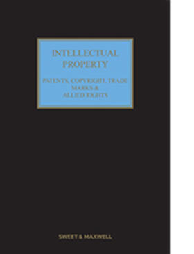 Cornish / Llewelyn / Aplin | Intellectual Property: Patents, Copyrights, Trademarks & Allied Rights | Buch | 978-0-414-06581-9 | sack.de