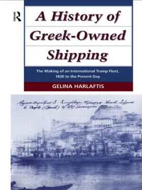 Harlaftis |  A History of Greek-Owned Shipping | Buch |  Sack Fachmedien