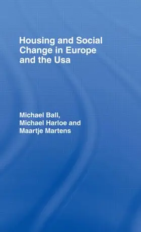 Ball / Harloe / Martens |  Housing and Social Change in Europe and the USA | Buch |  Sack Fachmedien
