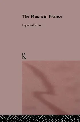 Kuhn |  The Media in France | Buch |  Sack Fachmedien