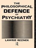 Reznek |  The Philosophical Defence of Psychiatry | Buch |  Sack Fachmedien