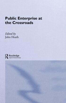 Heath | Public Enterprise at the Crossroads | Buch | 978-0-415-04472-1 | sack.de