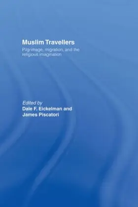 Eickelman / Piscatori |  Muslim Travellers | Buch |  Sack Fachmedien