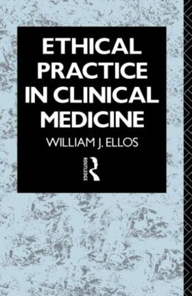 Ellos S.J. | Ethical Practice in Clinical Medicine | Buch | 978-0-415-05070-8 | sack.de