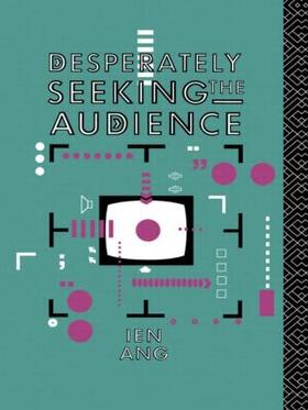 Ang | Desperately Seeking the Audience | Buch | 978-0-415-05270-2 | sack.de