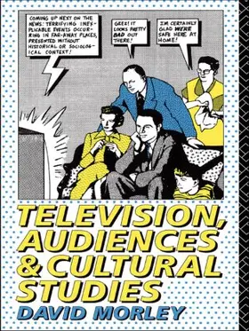 Morley |  Television, Audiences and Cultural Studies | Buch |  Sack Fachmedien