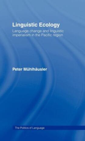 Mühlhäusler | Linguistic Ecology | Buch | 978-0-415-05635-9 | sack.de
