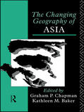 Baker / Chapman |  The Changing Geography of Asia | Buch |  Sack Fachmedien