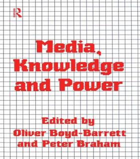 Boyd-Barrett / Braham |  Media, Knowledge and Power | Buch |  Sack Fachmedien