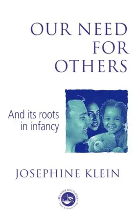 Klein |  Our Needs for Others and Its Roots in Infancy | Buch |  Sack Fachmedien