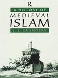 Saunders |  A History of Medieval Islam | Buch |  Sack Fachmedien