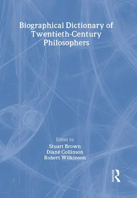 Brown / Collinson / Wilkinson |  Biographical Dictionary of Twentieth-Century Philosophers | Buch |  Sack Fachmedien