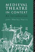 Harris |  Medieval Theatre in Context: An Introduction | Buch |  Sack Fachmedien