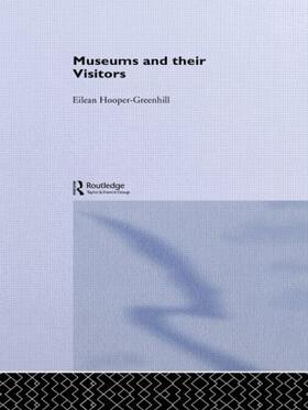Hooper-Greenhill | Museums and Their Visitors | Buch | 978-0-415-06857-4 | sack.de