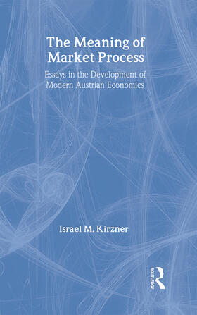 Kirzner | The Meaning of the Market Process | Buch | 978-0-415-06866-6 | sack.de