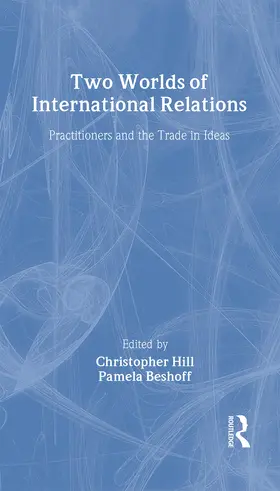 Beshoff / Hill |  Two Worlds of International Relations | Buch |  Sack Fachmedien