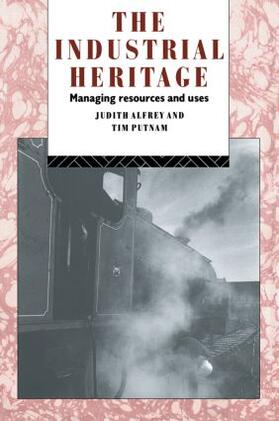 Alfrey / Putnam | The Industrial Heritage | Buch | 978-0-415-07043-0 | sack.de