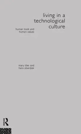 Oberdiek / Tiles |  Living in a Technological Culture | Buch |  Sack Fachmedien
