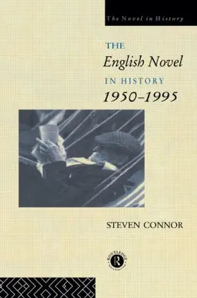 Connor |  The English Novel in History, 1950 to the Present | Buch |  Sack Fachmedien