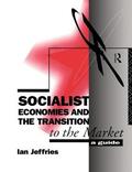 Jeffries |  Socialist Economies and the Transition to the Market | Buch |  Sack Fachmedien