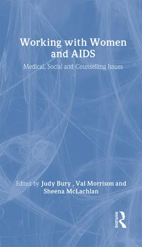 Bury / McLachlan / Morrison |  Working with Women and AIDS | Buch |  Sack Fachmedien