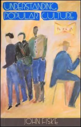 Fiske | Understanding Popular Culture | Buch | 978-0-415-07876-4 | www.sack.de